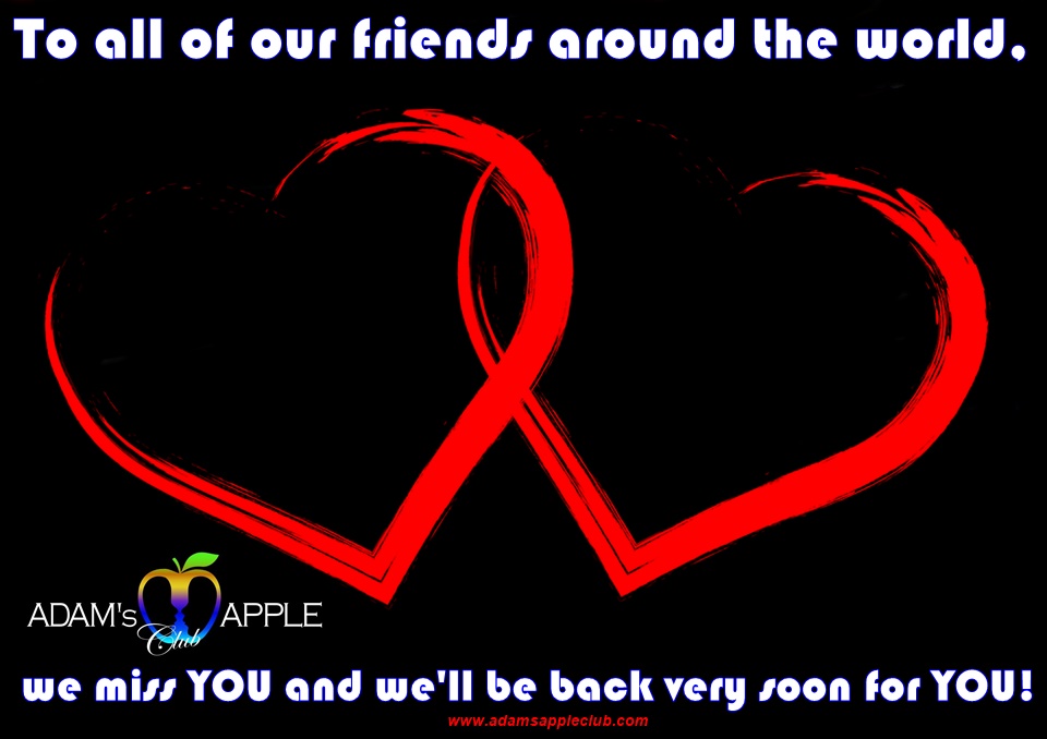 To all of our friends around the world we miss YOU and we'll be back very soon for YOU