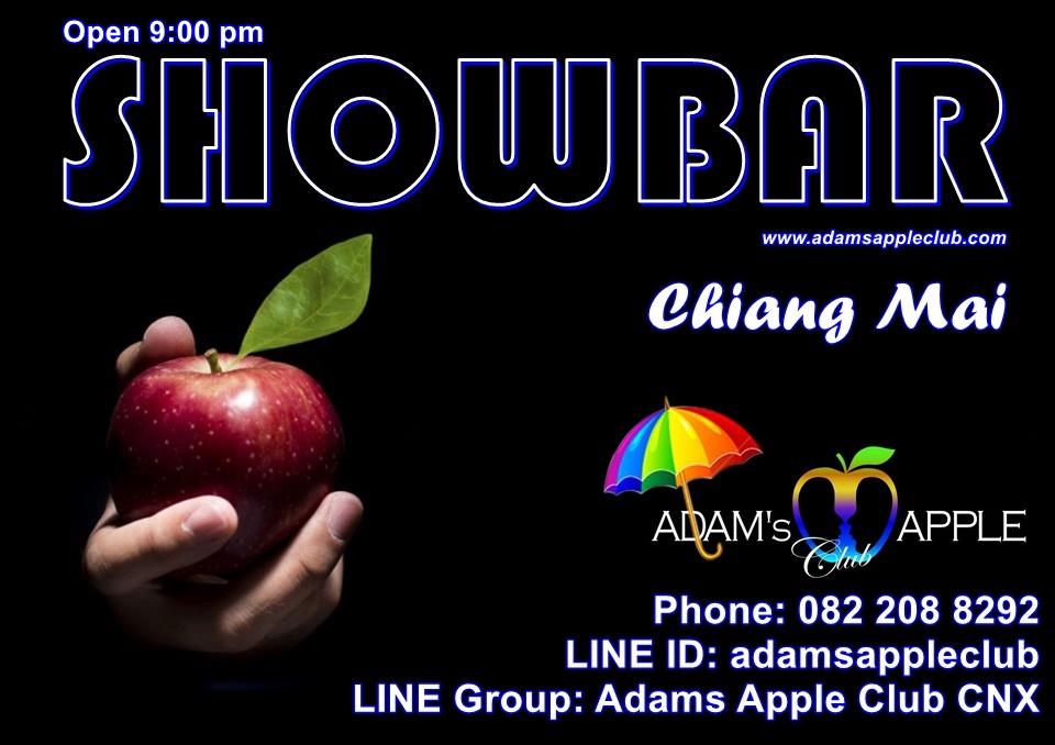SHOWBAR Chiang Mai Adams Apple Club Thailand. If You want to go clubbing in Chiang Mai we recommend Adam's Apple Club, the most well-reputed Gay Nightclub with Ladyboy Cabaret and Live Shows.