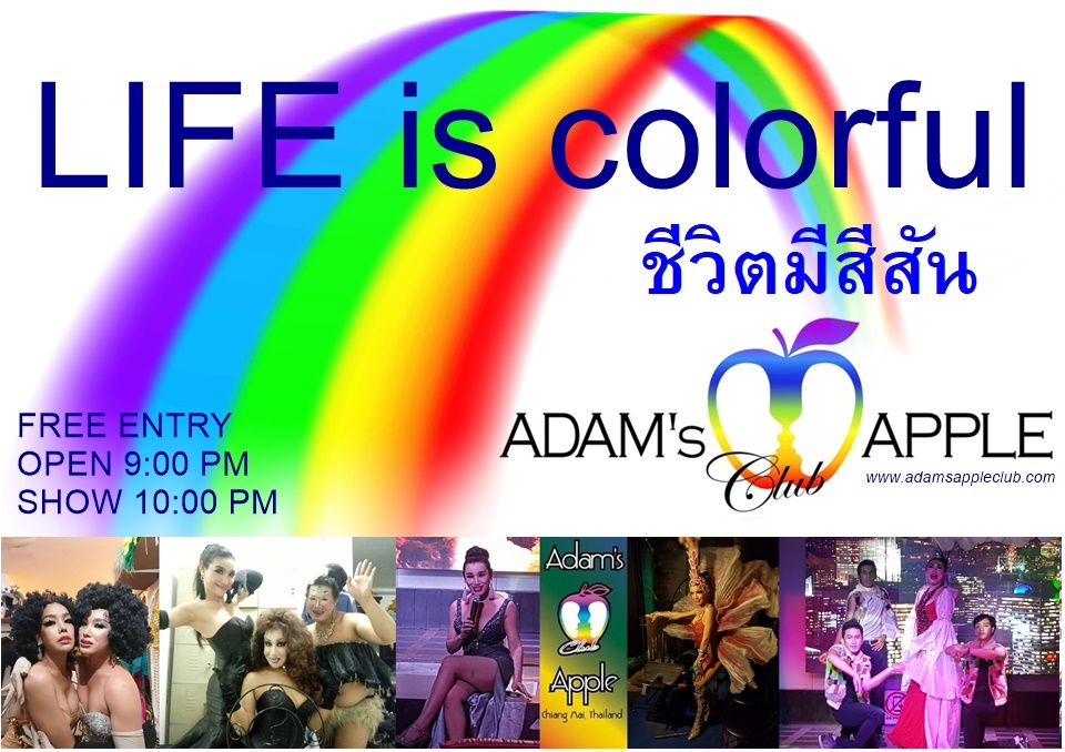 ชีวิตมีสีสัน LIFE is colorful Adam's Apple Club in Chiang Mai wholeheartedly welcomes all people anywhere in the world